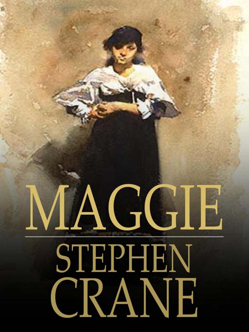 Title details for Maggie by Stephen Crane - Available